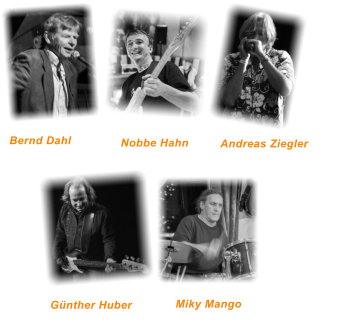 Senhor   Miky Mango (drums)   Senhor   Gnther Huber (bass)  Senhor   Andreas Ziegler	  (harmonica)  Senhor   Nobbe Hahn (git, voc) Senhor   Bernd Dahl  (voc, keyb, harm.)